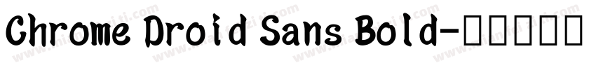 Chrome Droid Sans Bold字体转换